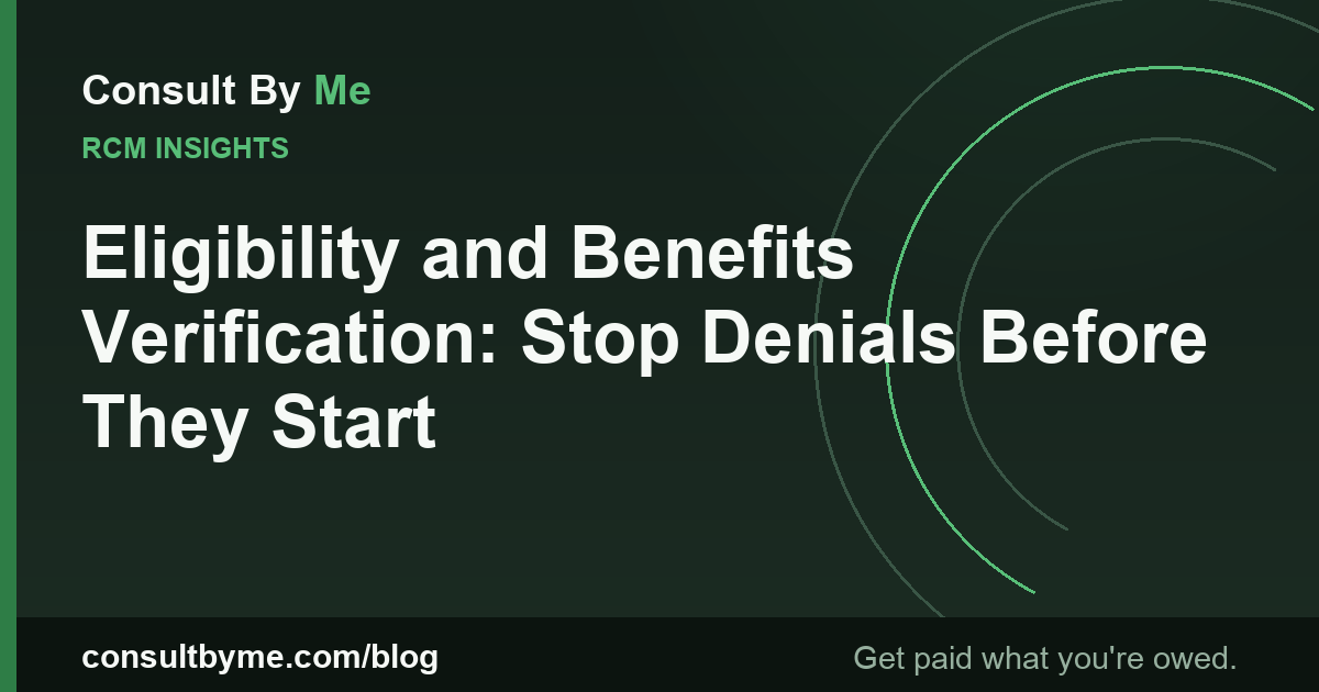 Eligibility and Benefits Verification: Stop Denials Before They Start
