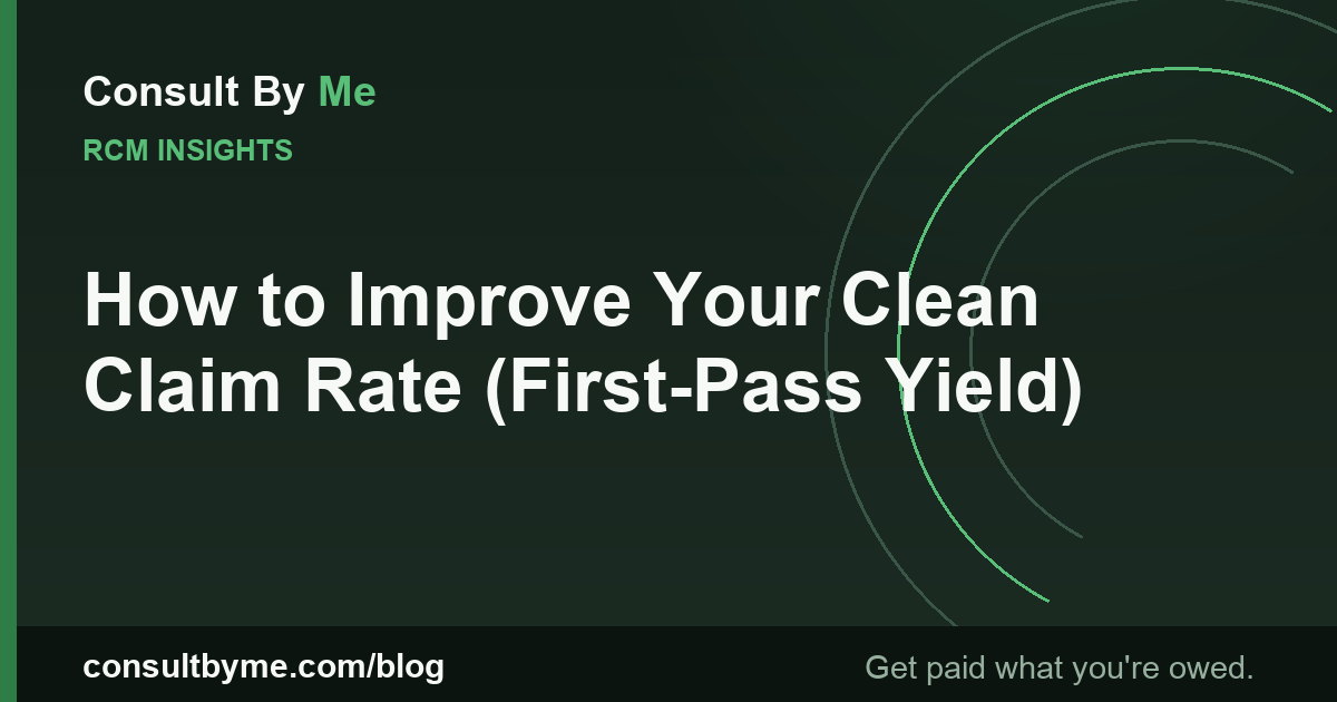 How to Improve Your Clean Claim Rate (First-Pass Yield)