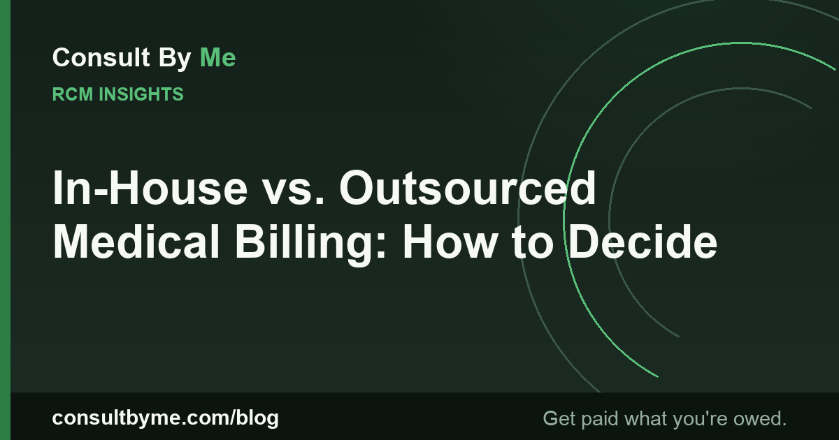 In-House vs. Outsourced Medical Billing: How to Decide