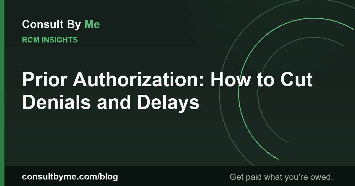 Prior Authorization: How to Cut Denials and Delays